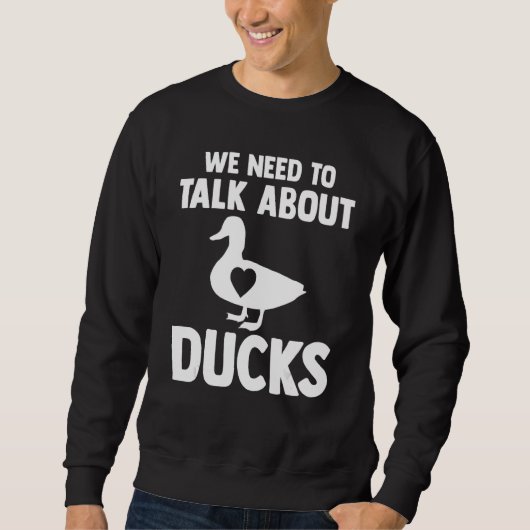 Wir müssen über Enten Duck_1 sprechen Sweatshirt (Vorderseite)