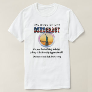 Wir müssen unsere DEMOKRATIE an erste Stelle setze T-Shirt