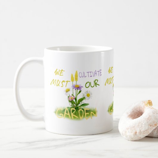 Wir müssen unseren Garten kultivieren Kaffeetasse (Mit Donut)