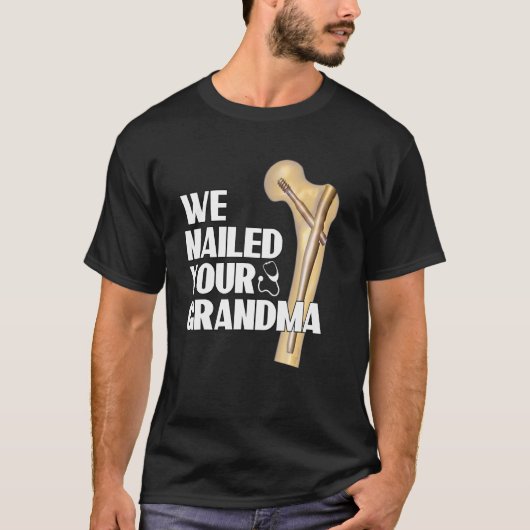 Wir nannten Ihre Oma Ortho Angesagte Operation 1 T-Shirt (Vorderseite)