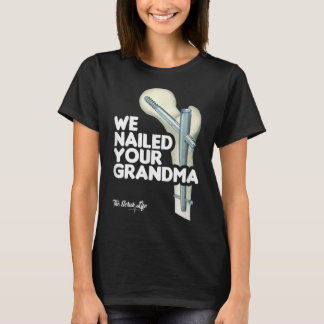 Wir nannten Ihre Oma, Scrub Tech - Funny Ortho H T-Shirt