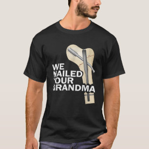 Wir nannten Ihre Oma Scrub Tech Oma Ortho Hi T-Shirt