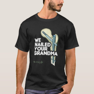 Wir nannten Ihre Oma Scrub Tech Ortho Angesagt Sur T-Shirt