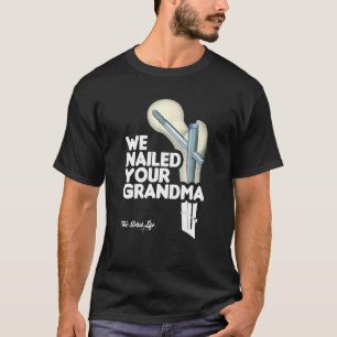 Wir nannten Ihre Oma Scrub Tech Ortho Angesagt Sur T-Shirt