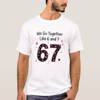Wir passen zusammen wie 6 und 7 Bestie Design T-Shirt
