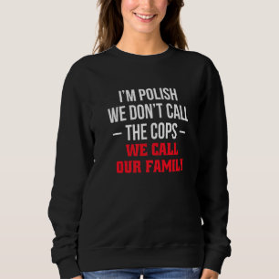 Wir Polen rufen nicht die Polizei, wir rufen unser Sweatshirt