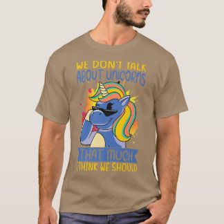 Wir reden nicht so sehr über Einhörner, wie ich de T-Shirt