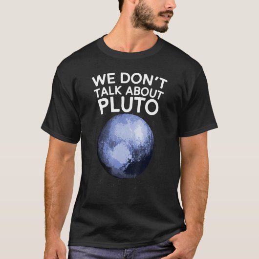 Wir reden nicht über Pluto Funny Space Planet Astr T-Shirt (Vorderseite)