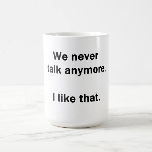 Wir reden nie mehr. Das gefällt mir. Kaffeetasse (Mittel)