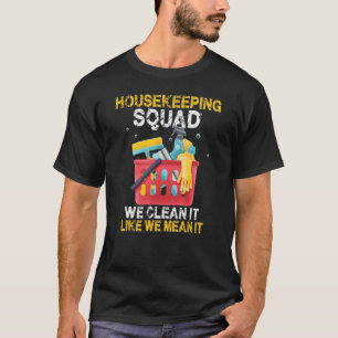 Wir reinigen es, als ob es darauf ankommt Housekee T-Shirt