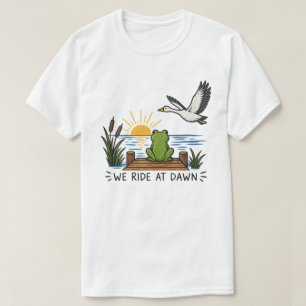 Wir Reiten Bei Morgengrauen Frosch Gans See Sonnen T-Shirt