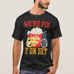 Wir reparieren es auf Set Filmproduktion Kino T-Shirt