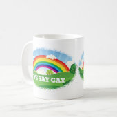 Wir sagen Gay Rainbow Pride Kaffeetasse (Vorderseite Links)
