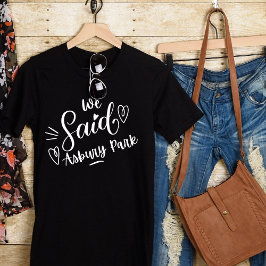 Wir sagten Asbury Park Black Funny Bachelorette T-Shirt