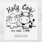 Wir sagten, ich moo lustige Kuh Thema Hochzeit Weinetikett (Einzelnes Label)