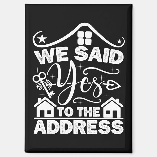 Wir sagten ja zu der Adresse neuen Hausbesitzer Fu Magnet (Vorderseite)