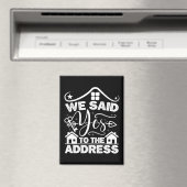 Wir sagten ja zu der Adresse neuen Hausbesitzer Fu Magnet (In Situ (Geschirrspüler))