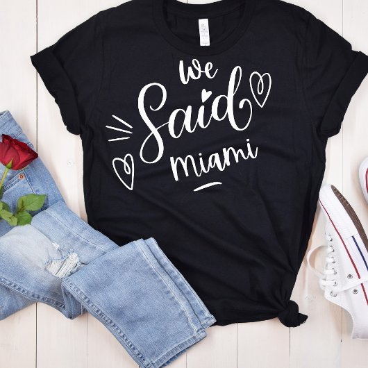 Wir sagten Miami Black Tropical Funny Bachelorette T-Shirt