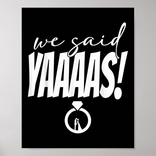 Wir sagten Yaaas! Bride Groom Wedding Poster (Vorne)