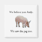 Wir sahen auch das Schwein Magnet (Vorne)