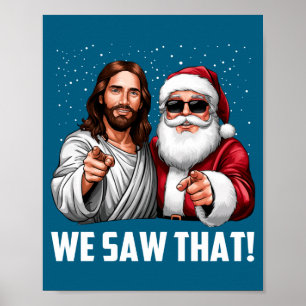 Wir sahen, dass Jesus und Santa lustiges Weihnacht Poster