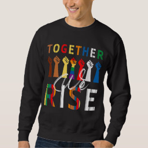 Wir sammeln Gleichheit schwarze Geschichte Monat G Sweatshirt