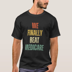 Wir schließlich Beat Medicare USA Amerika Funny Me T-Shirt