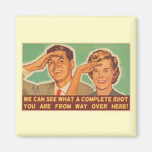 Wir sehen, dass du ein Idiot bist Magnet (Vorne)
