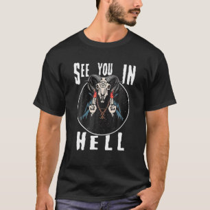 Wir sehen uns in Hell Satan T-Shirt