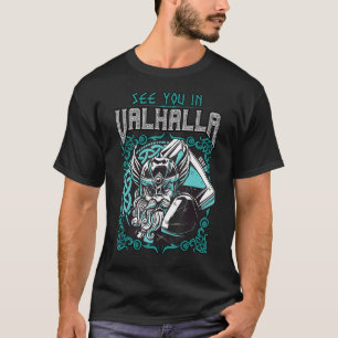 Wir sehen uns in Valhalla Viking Warrior Northmen T-Shirt
