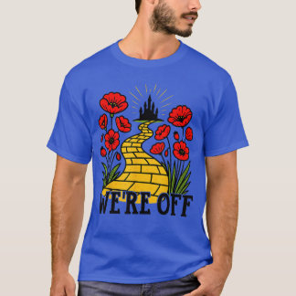 Wir sind abseits vom gelben Ziegelstein-Straßen-He T-Shirt