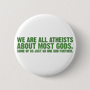 Wir sind alle Atheisten über die meisten Götter Button