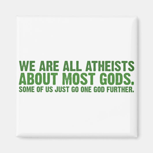 Wir sind alle Atheisten über die meisten Götter Magnet (Vorne)