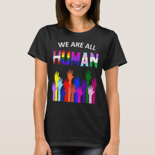 Wir sind alle auf Gay Rights stolz T-Shirt