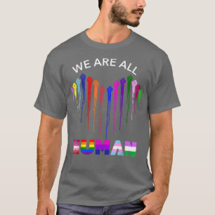 Wir sind alle der menschliche Stolz auf das LGBTQ T-Shirt