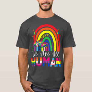 Wir sind alle der menschliche Stolz auf den Regenb T-Shirt