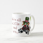 "Wir sind alle eine wenig wütende hier" Kaffeetasse (VorderseiteRechts)