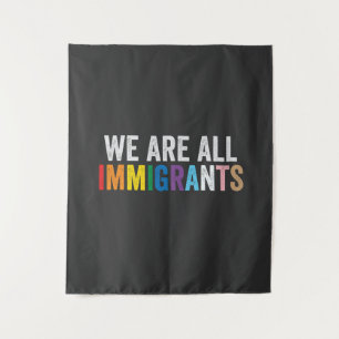 Wir sind alle Einwanderer LGBT-Regenbogen-Alliiert Wandteppich