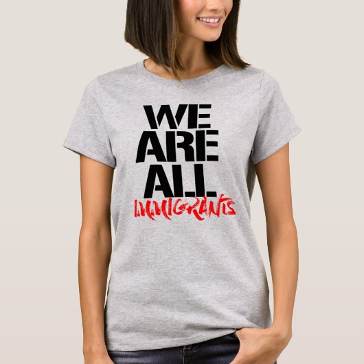 WIR SIND ALLE EINWANDERER T-Shirt (Vorderseite)