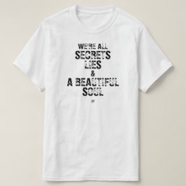 Wir sind alle Geheimnisse, Lügen und eine schöne S T-Shirt
