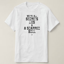 Wir sind alle Geheimnisse, Lügen und eine vernarbt T-Shirt
