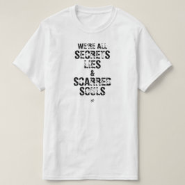 Wir sind alle Geheimnisse, Lügen und vernarbte See T-Shirt