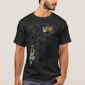 Wir sind alle hier - Alice im Wunderland-Zitat T-Shirt