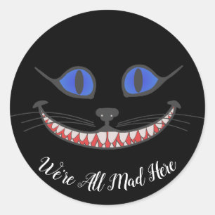 Wir sind alle hier Mad Hier Cheshire Cat Wonderlan Runder Aufkleber