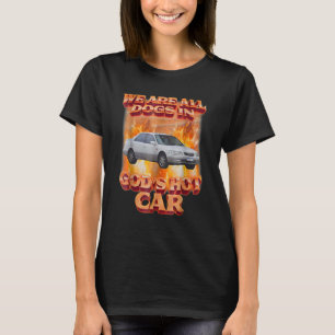 Wir sind alle Hunde in Gottes heißem Auto 2 T-Shirt