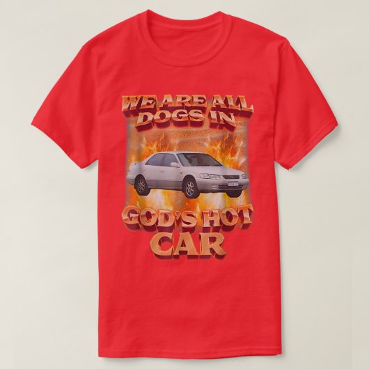 Wir sind alle Hunde in Gottes heißem Auto-Funny T-Shirt (Design vorne)
