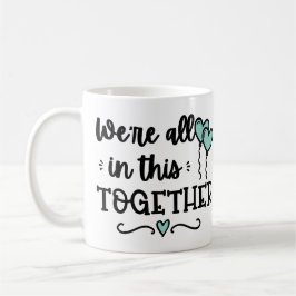 Wir sind alle in This Together Covid19 Quarantine Kaffeetasse