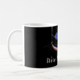 Wir sind alle Mad Here Cheshire Cat Smile Wonderla Kaffeetasse