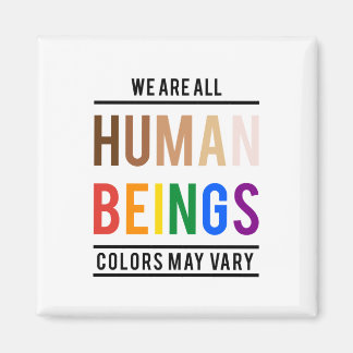 Wir sind alle Menschen, die Farbe kann variieren Magnet