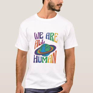 Wir sind alle Menschen Plannet-Erde LGBT-Stolz T-Shirt